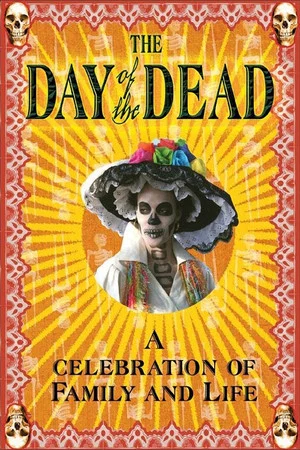 Постер: The Day of the Dead: A Celebration of Family and Life