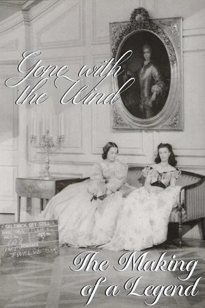 Постер: The Making of a Legend: Gone with the Wind