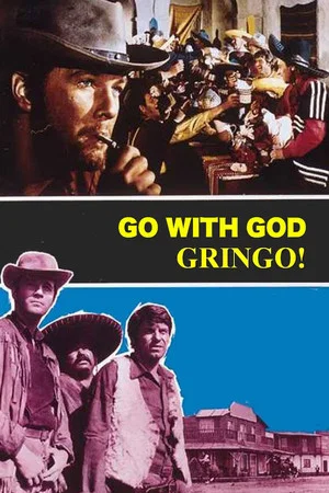 Постер: Go with God, Gringo