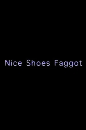 Постер: Nice Shoes Faggot
