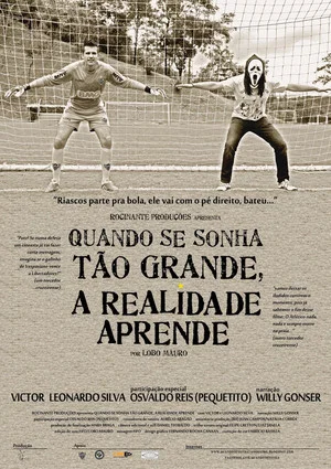 Постер: Quando se sonha tão grande, a realidade aprende