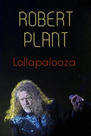 Постер: Robert Plant: [2015] Lollapalooza Festival