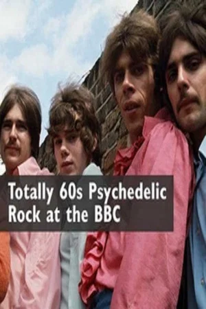 Постер: Totally 60s Psychedelic Rock At The BBC