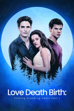 Постер: Forever: Filming Breaking Dawn - Part 1