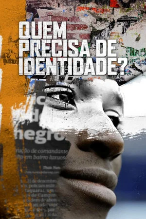 Постер: Quem Precisa de Identidade?