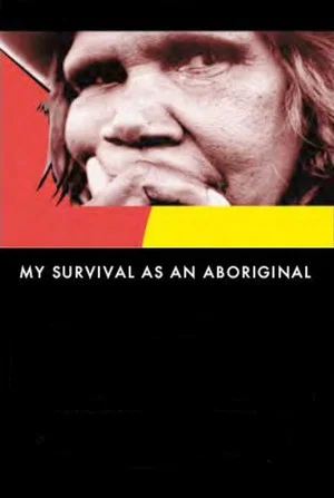 Постер: My Survival as an Aboriginal