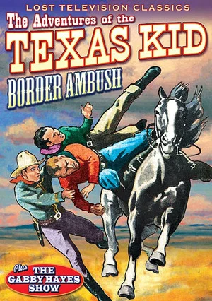 Постер: Adventures of the Texas Kid: Border Ambush