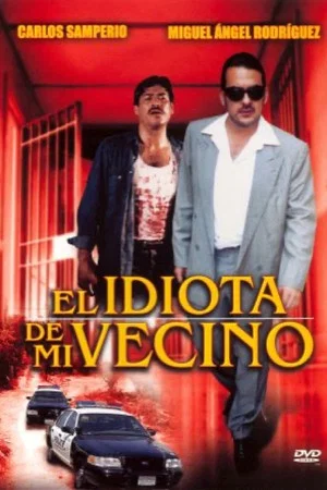 Постер: El idiota de mi vecino