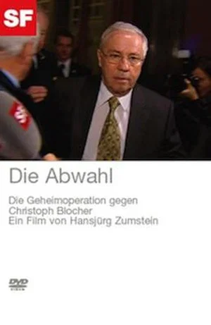 Постер: Die Abwahl - Die Geheimoperation gegen Christoph Blocher