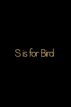 Постер: S is for BIRD