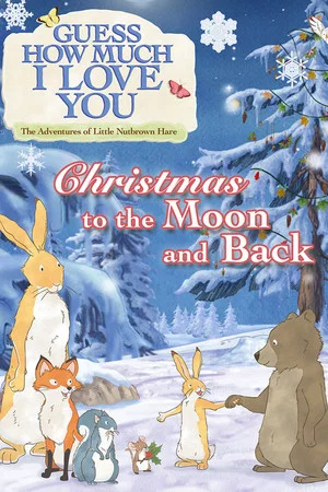 Постер: Guess How Much I Love You: The Adventures of Little Nutbrown Hare - Christmas to the Moon and Back