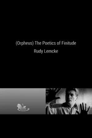 Постер: (Orpheus) The Poetics of Finitude