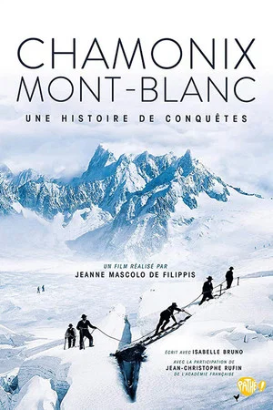 Постер: Chamonix - Mont Blanc, A History of Conquests