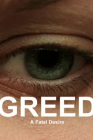 Постер: Greed: A Fatal Desire