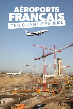 Постер: Aéroports français : Des chantiers XXL