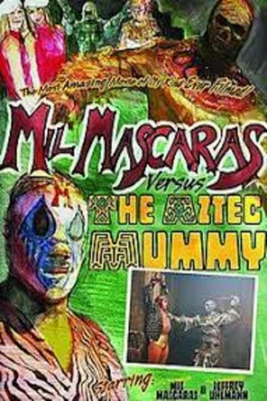 Постер: Mil Mascaras vs. the Aztec Mummy