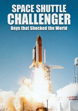 Постер: Space Shuttle Challenger Days that Shocked the World