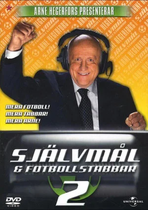 Постер: Arne Hegerfors presenterar: Självmål & Fotbollstabbar 2