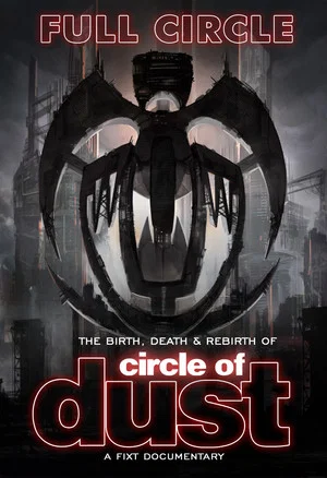 Постер: Full Circle: The Birth, Death & Rebirth of Circle of Dust