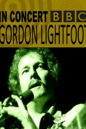 Постер: Gordon Lightfoot: BBC Four In Concert