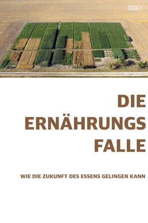 Постер: Die Ernährungsfalle - Wie die Zukunft des Essens gelingen kann
