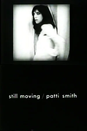 Постер: Still Moving/Patti Smith