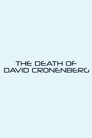 Постер: The Death of David Cronenberg