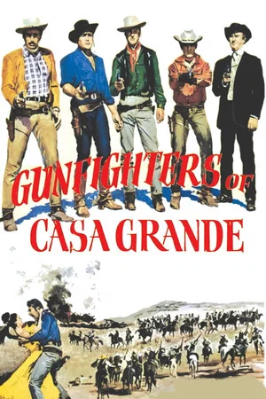 Постер: Gunfighters of Casa Grande
