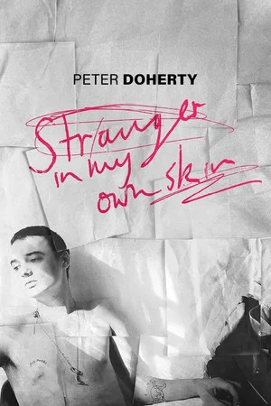 Постер: Peter Doherty: Stranger In My Own Skin
