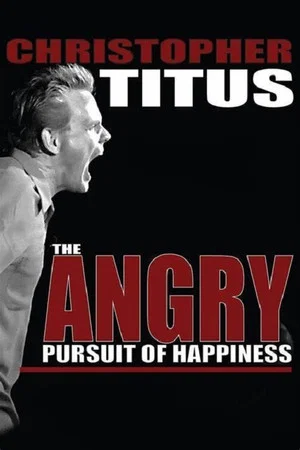 Постер: Christopher Titus: Angry Pursuit of Happiness