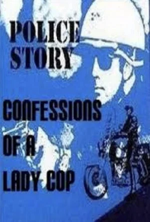 Постер: Police Story: Confessions of a Lady Cop