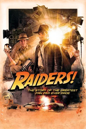Постер: Raiders!: The Story of the Greatest Fan Film Ever Made