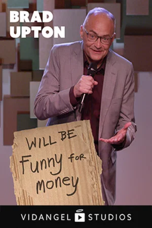 Постер: Brad Upton: Will Be Funny For Money