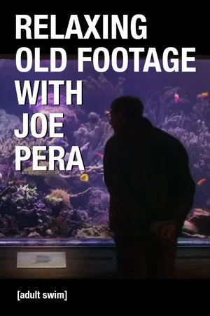 Постер: Relaxing Old Footage With Joe Pera