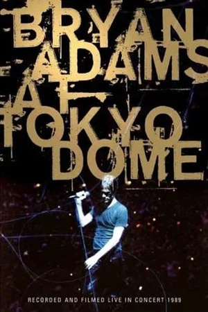 Постер: Bryan Adams - Live at Tokyo Dome
