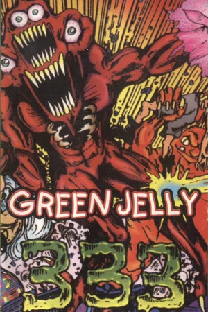 Постер: Green Jelly: 333