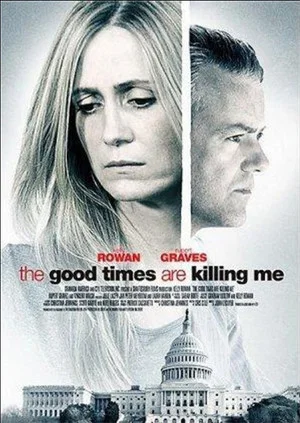 Постер: The Good Times Are Killing Me