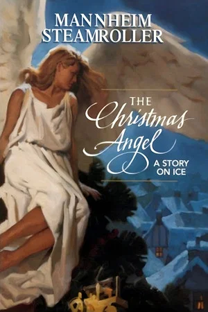 Постер: Mannheim Steamroller: The Christmas Angel - A Story on Ice