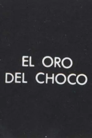 Постер: El Oro del Choco
