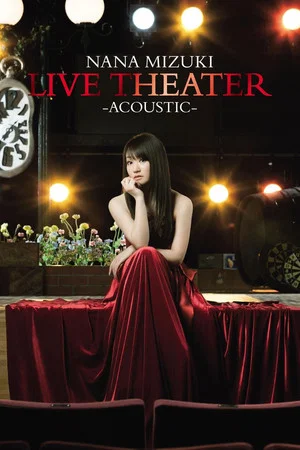 Постер: NANA MIZUKI LIVE THEATER -ACOUSTIC-
