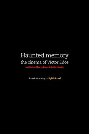 Постер: Haunted Memory: The Cinema of Víctor Erice