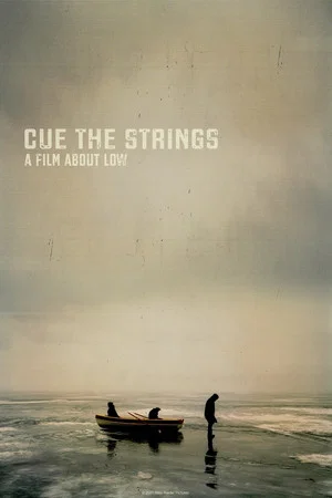 Постер: Cue the Strings - A Film About Low
