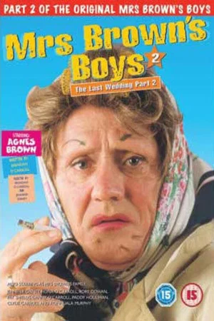 Постер: Mrs. Brown's Boys: The Last Wedding - Part 2