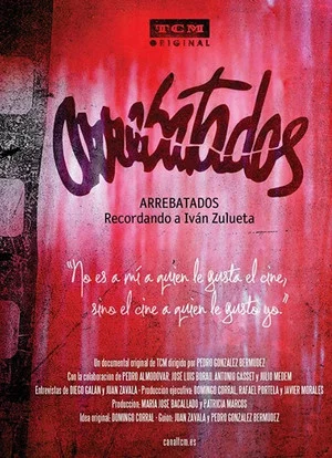 Постер: Arrebatados: recordando a Iván Zulueta