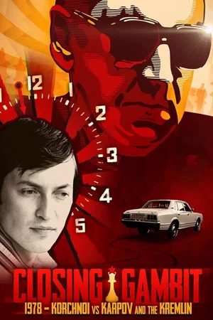 Постер: Closing Gambit: 1978 Korchnoi versus Karpov and the Kremlin