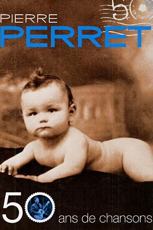 Постер: Pierre Perret - 50 ans de chansons - Olympia