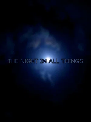 Постер: The night in all things