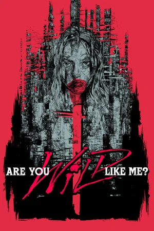 Постер: Are You Wild Like Me?