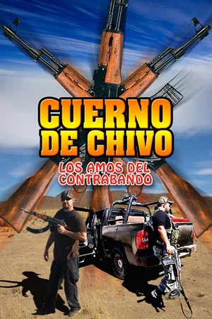 Постер: Cuerno de Chivo, Los Amos del Contrabando