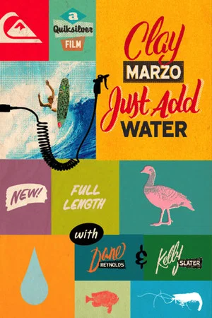 Постер: Clay Marzo: Just Add Water
